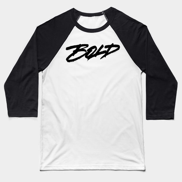 Bold! Baseball T-Shirt by bjornberglund